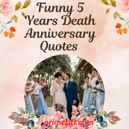 Funny 5 Years Death Anniversary Quotes