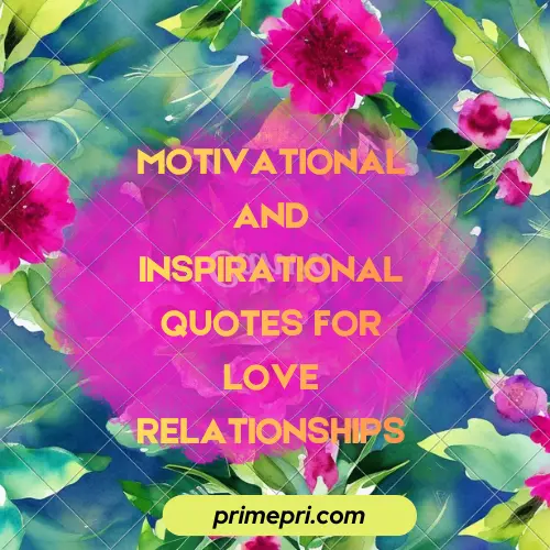 Motivational and Inspirational Quotes for Love Relationships