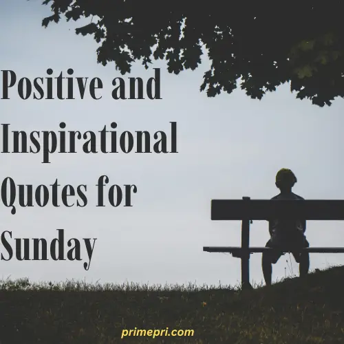 Positive and Inspirational Quotes for Sunday
