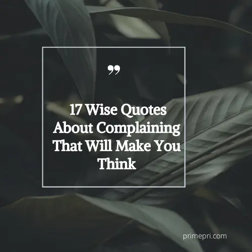 17 Wise Quotes About Complaining That Will Make You Think