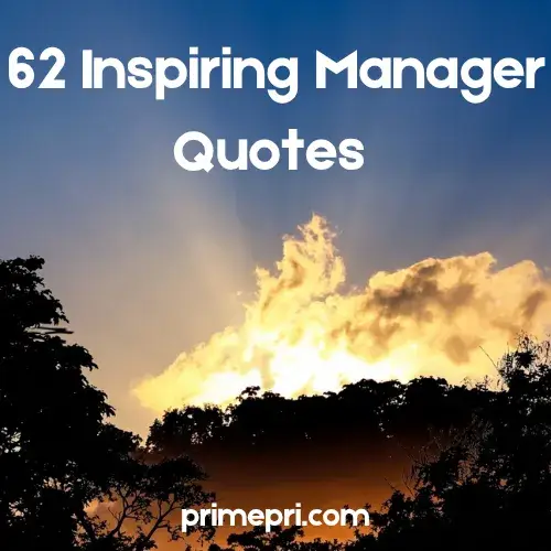 62 Inspiring Manager Quotes