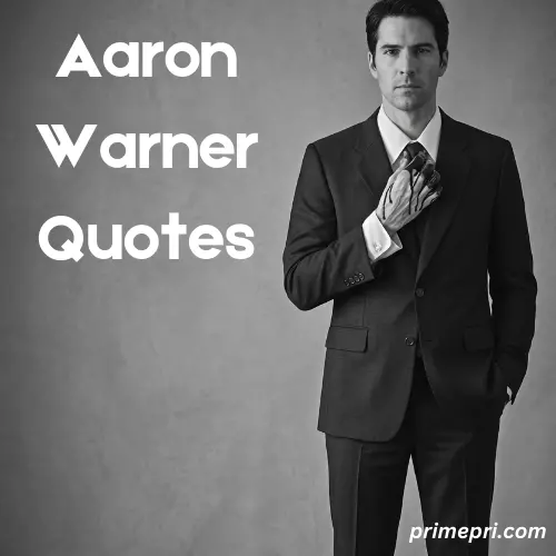 Aaron Warner Quotes