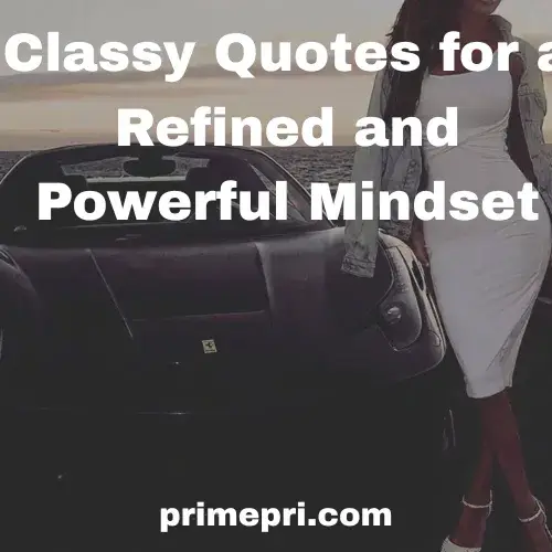 Classy Quotes for a Refined and Powerful Mindset