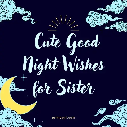 Cute Good Night Wishes for Sister