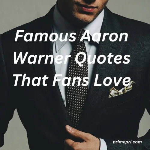 Famous Aaron Warner Quotes That Fans Love