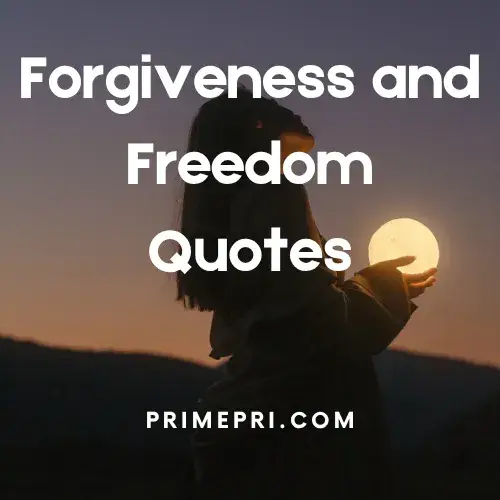 Forgiveness and Freedom Quotes