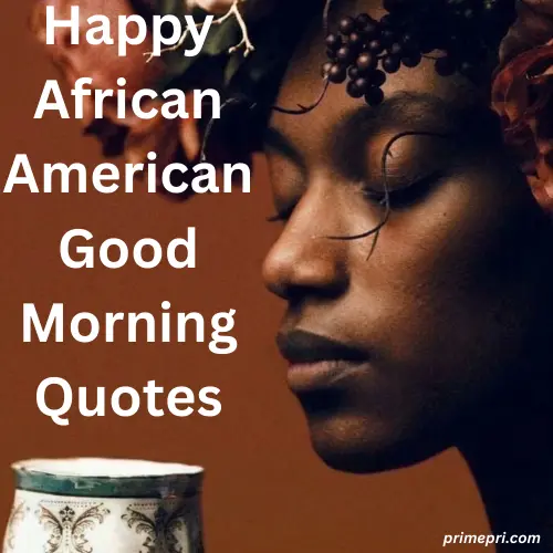 Happy African American Good Morning Quotes