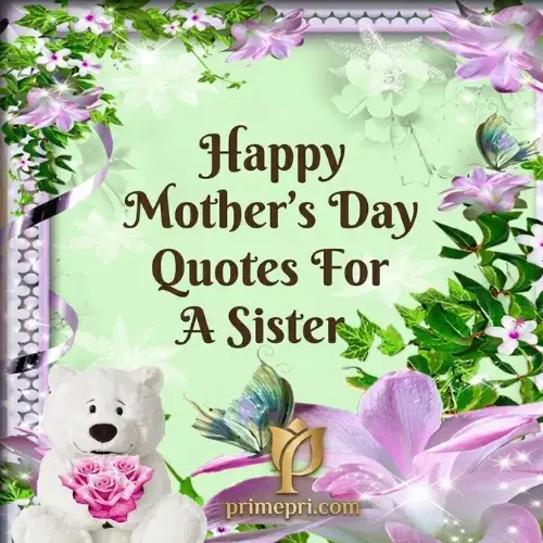 Happy Mother's Day Quotes For A Sister