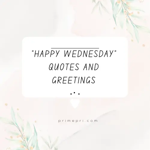 “Happy Wednesday” Quotes and Greetings