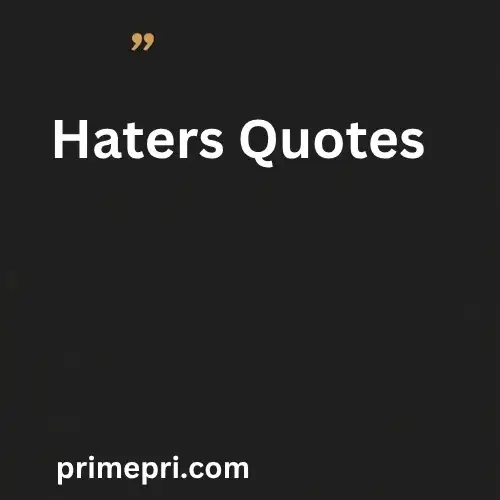 Haters Quotes