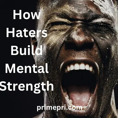How Haters Build Mental Strength