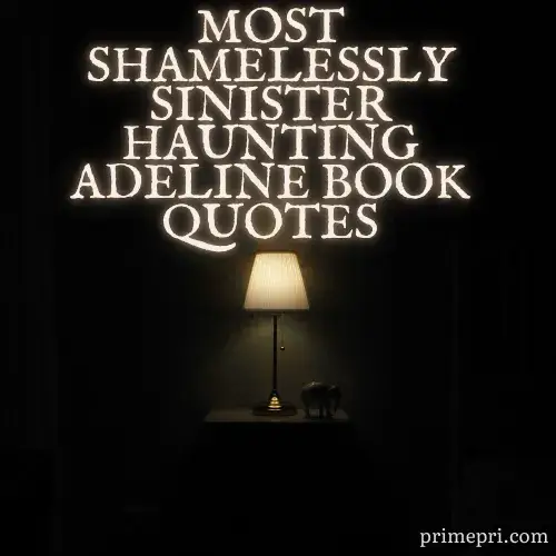 Most Shamelessly Sinister Haunting Adeline Book Quotes