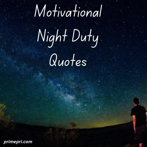 Motivational Night Duty Quotes