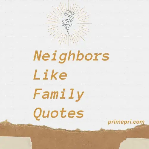 Neighbors Like Family Quotes