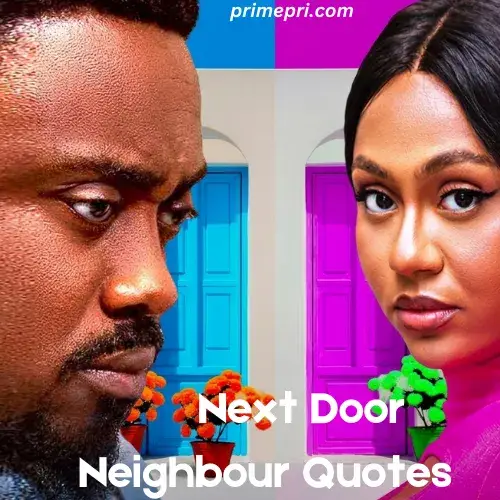 Next Door Neighbour Quotes