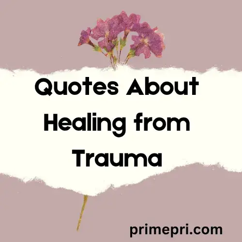 Quotes About Healing from Trauma