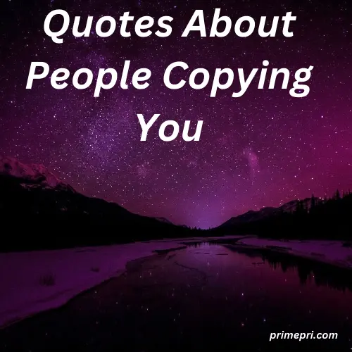 Quotes About People Copying You
