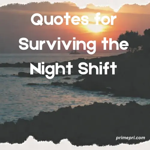 Quotes for Surviving the Night Shift
