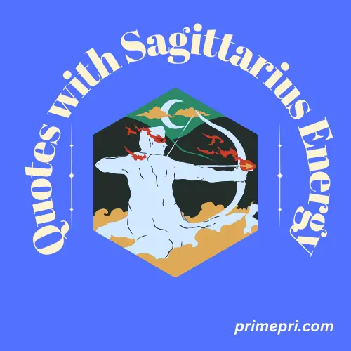 Quotes with Sagittarius Energy