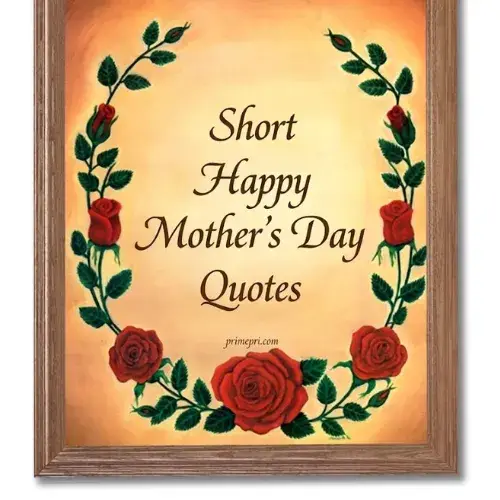 Short Happy Mother's Day Quotes