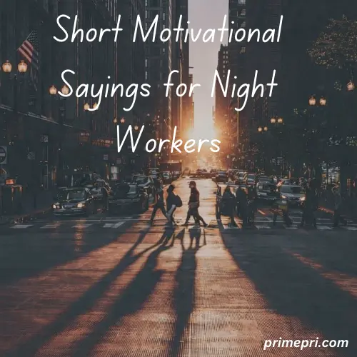 Short Motivational Sayings for Night Workers