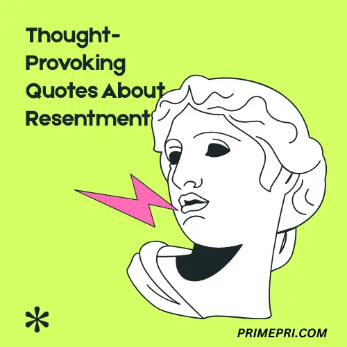Thought-Provoking Quotes About Resentment