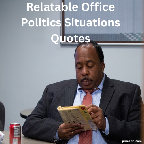 Relatable Office Politics Situations Quotes