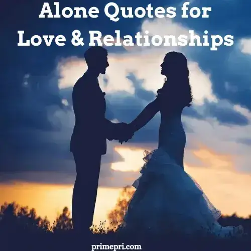 Alone Quotes for Love & Relationships