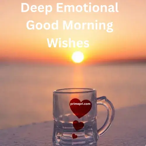 Deep Emotional Good Morning Wishes
