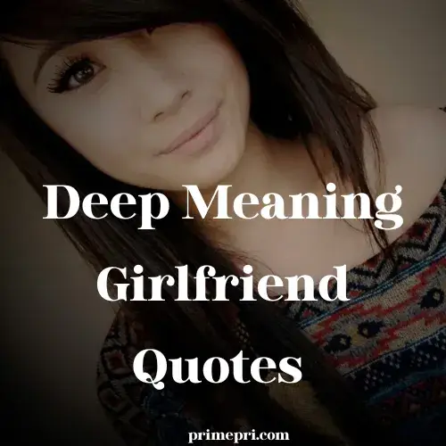 Deep Meaning Girlfriend Quotes