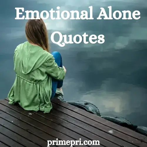 Emotional Alone Quotes