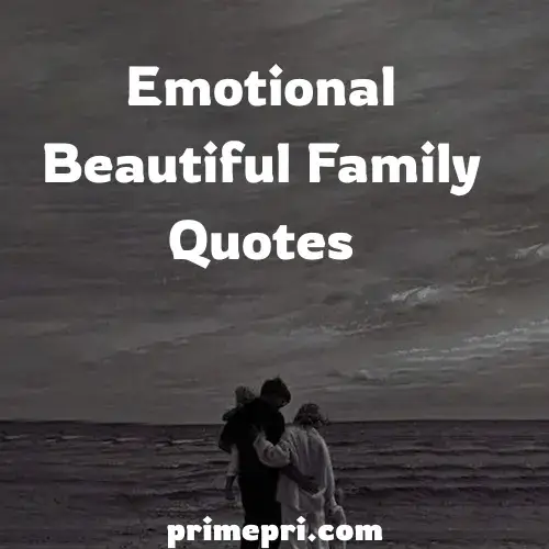 Emotional Beautiful Family Quotes