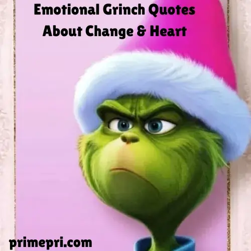 Emotional Grinch Quotes About Change & Heart