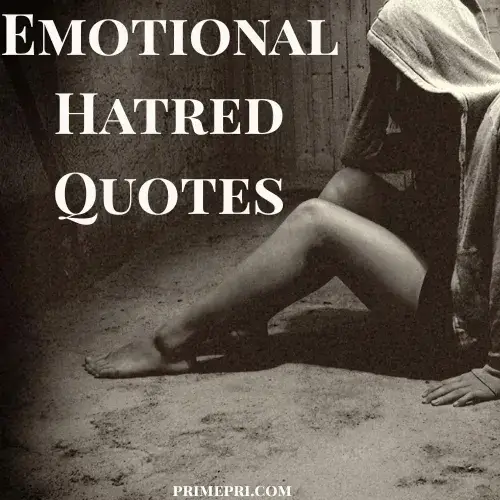 Emotional Hatred Quotes