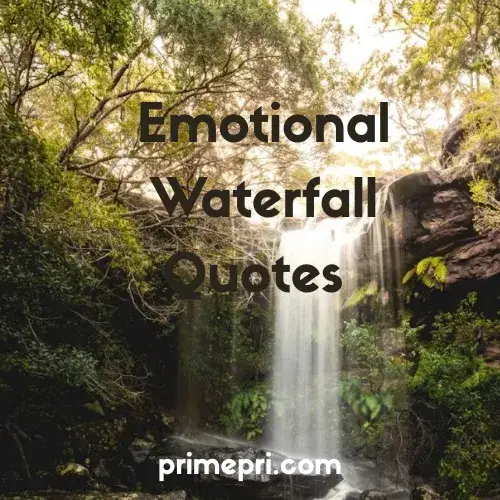 Emotional Waterfall Quotes