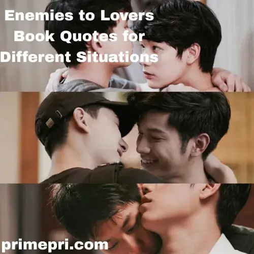 Enemies to Lovers Book Quotes for Different Situations