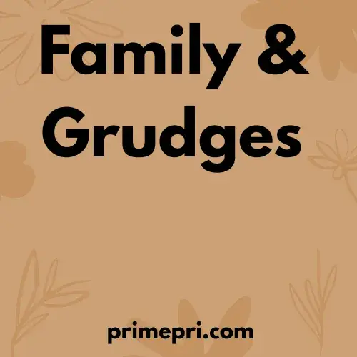Family & Grudges