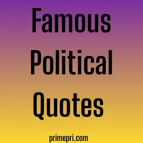 Famous Political Quotes