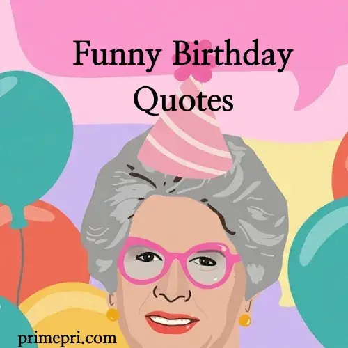 Funny Birthday Quotes