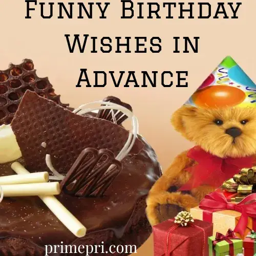 Funny Birthday Wishes in Advance