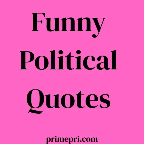 Funny Political Quotes