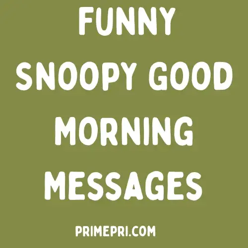 Funny Snoopy Good Morning Messages
