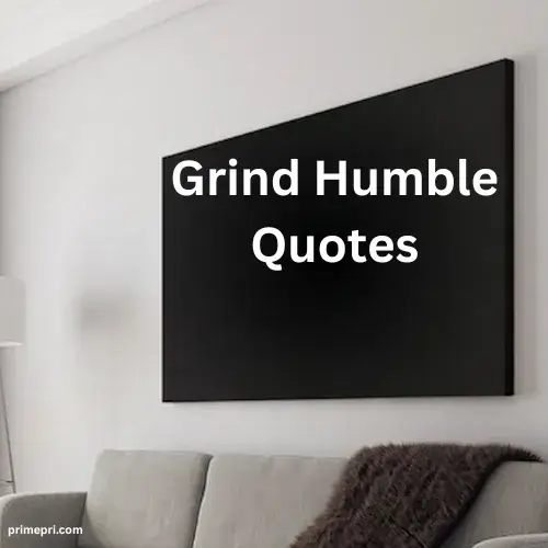 Grind Humble Quotes