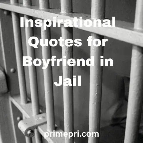 Inspirational Quotes for Boyfriend in Jail