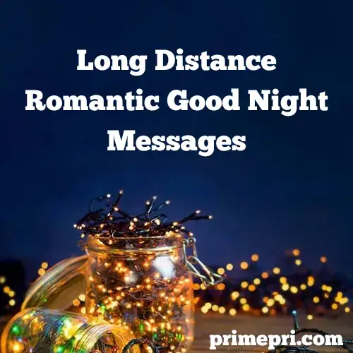Long Distance Romantic Good Night Messages