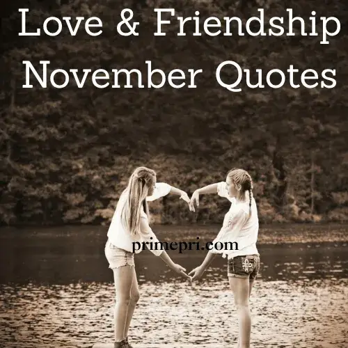Love & Friendship November Quotes