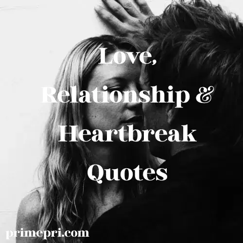 Love, Relationship & Heartbreak Quotes
