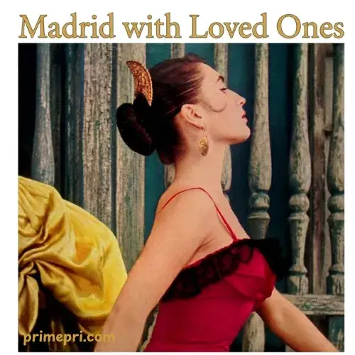 Madrid with Loved Ones
