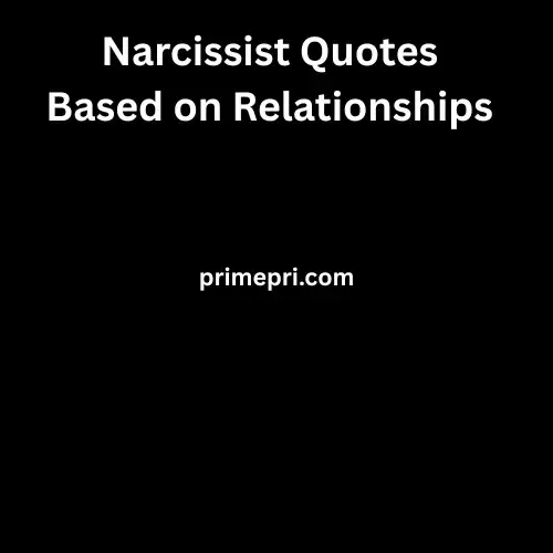 Narcissist Quotes Based on Relationships
