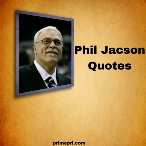Phil Jacson Quotes